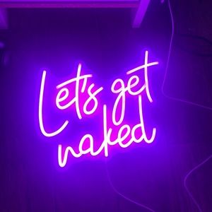 LETS GET NAKED NEON SIGN